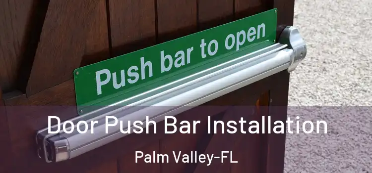 Door Push Bar Installation Palm Valley-FL
