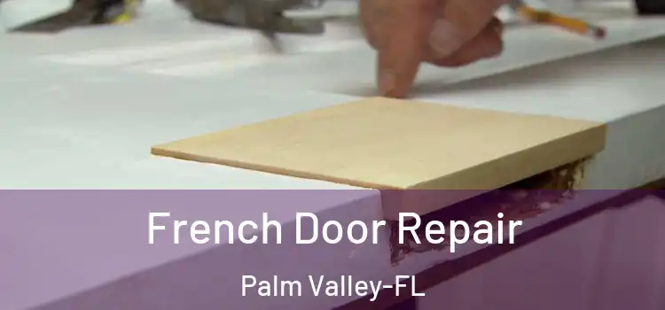 French Door Repair Palm Valley-FL