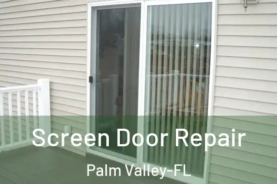 Screen Door Repair Palm Valley-FL