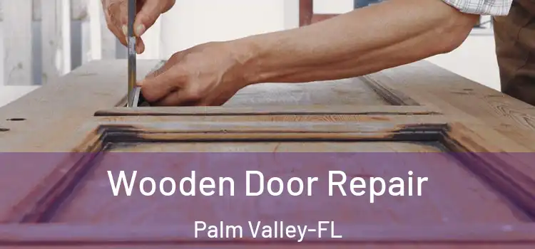 Wooden Door Repair Palm Valley-FL